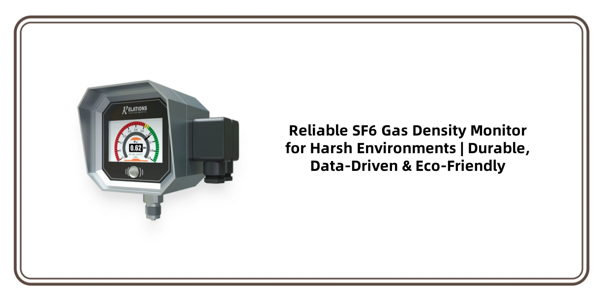 Reliable SF6 Gas Density Monitor for Harsh Environments | Durable, Data-Driven & Eco-Friendly