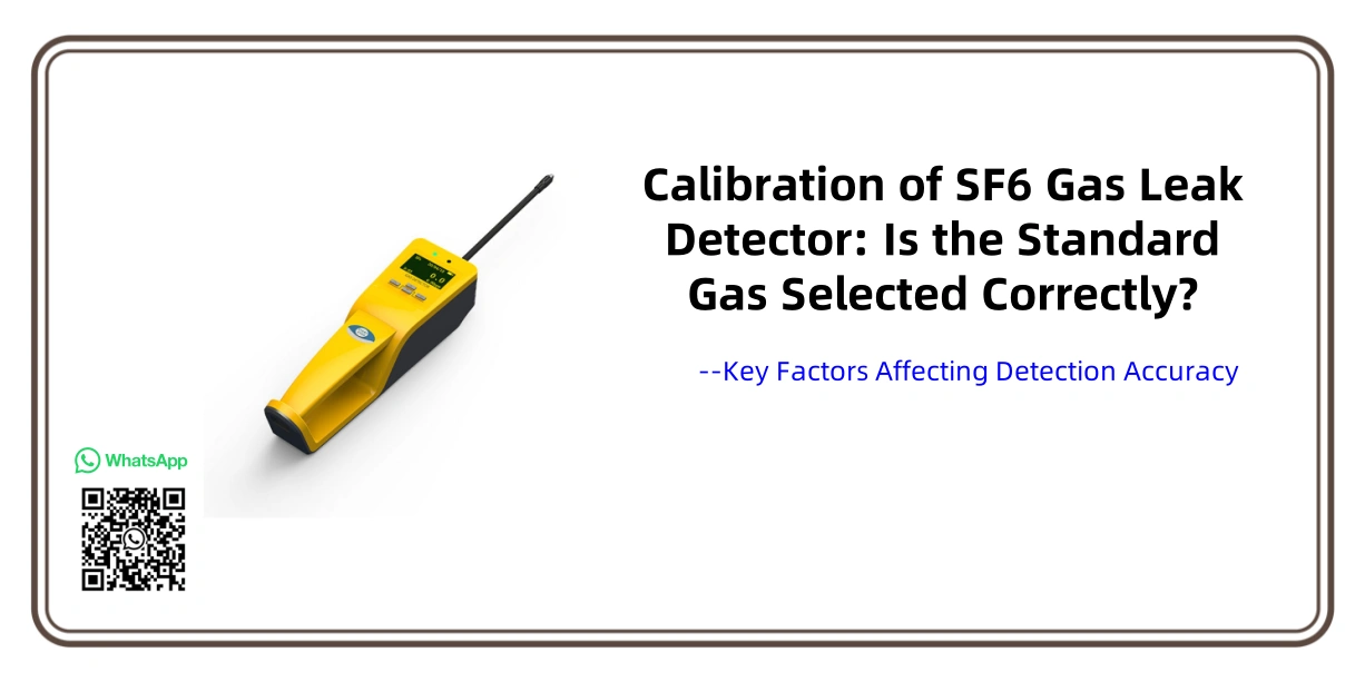 Calibration of SF6 Gas Leak Detector: Is the Standard Gas Selected Correctly?