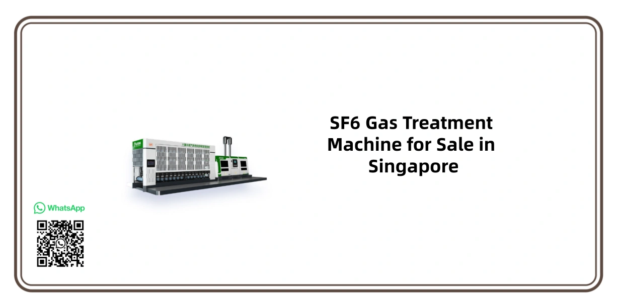 SF6 Gas Treatment Machine for Sale in Singapore