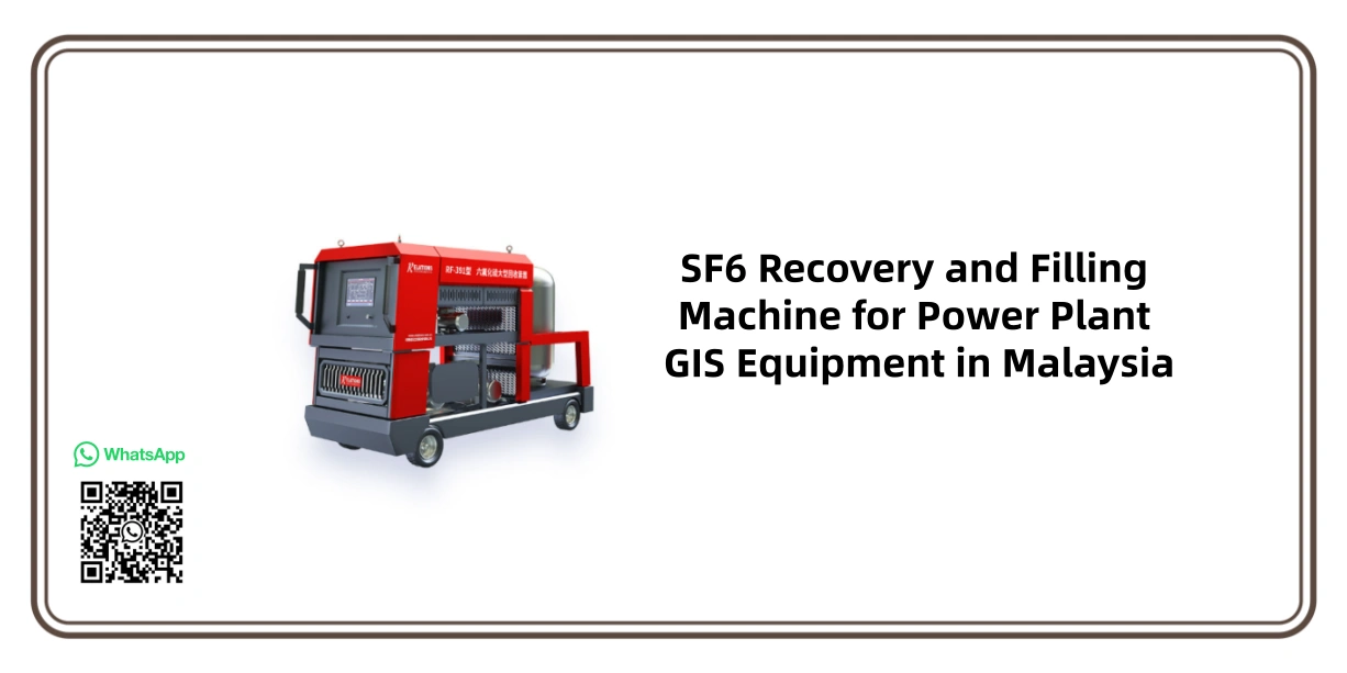SF6 Recovery and Filling Machine for Power Plant GIS Equipment in Malaysia