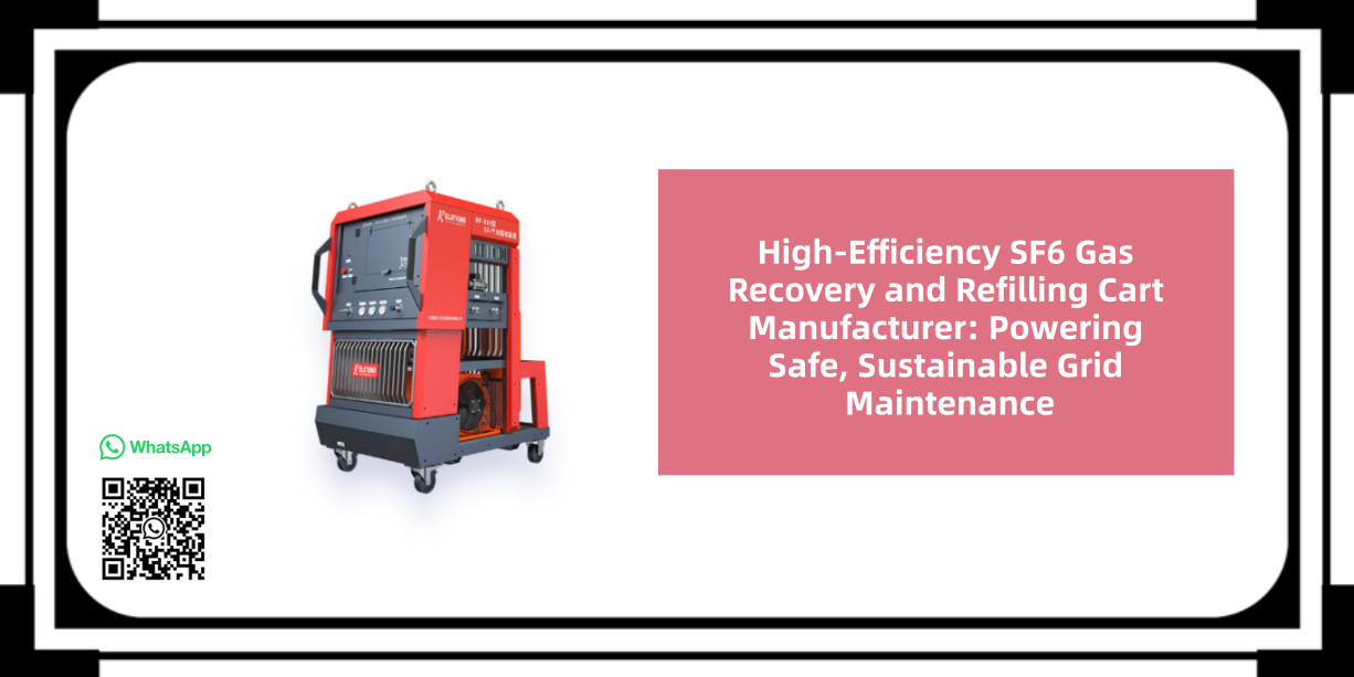 High-Efficiency SF6 Gas Recovery and Refilling Cart Manufacturer
