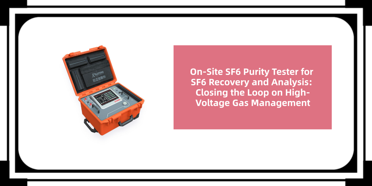 On-Site SF6 Purity Tester for SF6 Recovery and Analysis