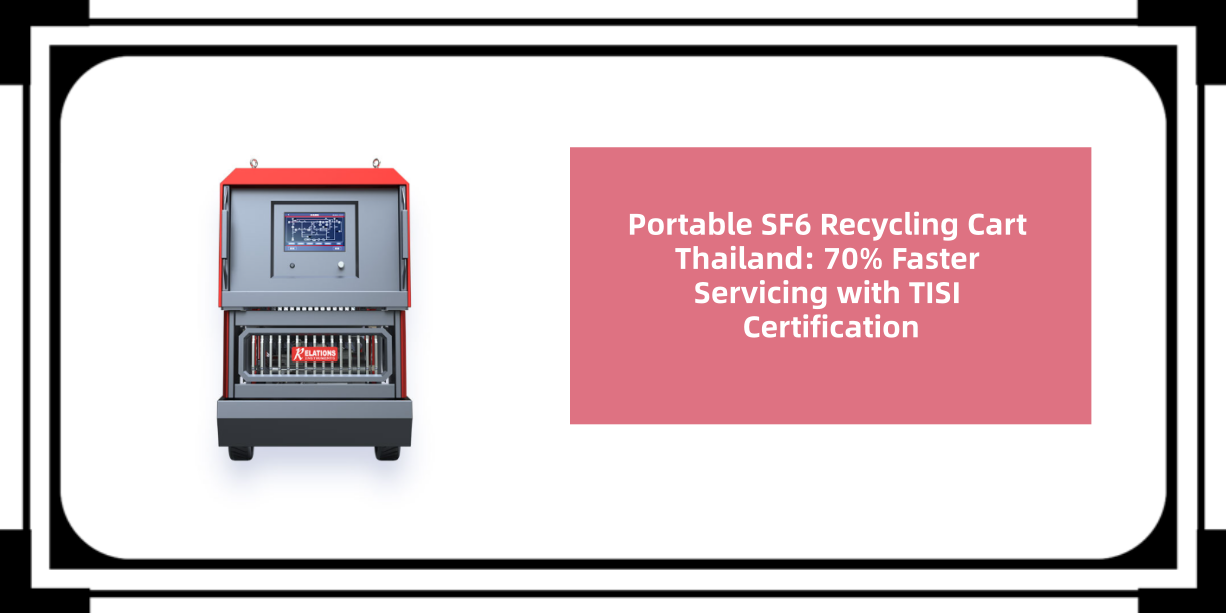 Portable SF6 Recycling Cart Thailand